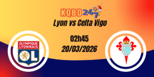 Nhận Định Lyon vs Celta Vigo Europa League 20/03/2026